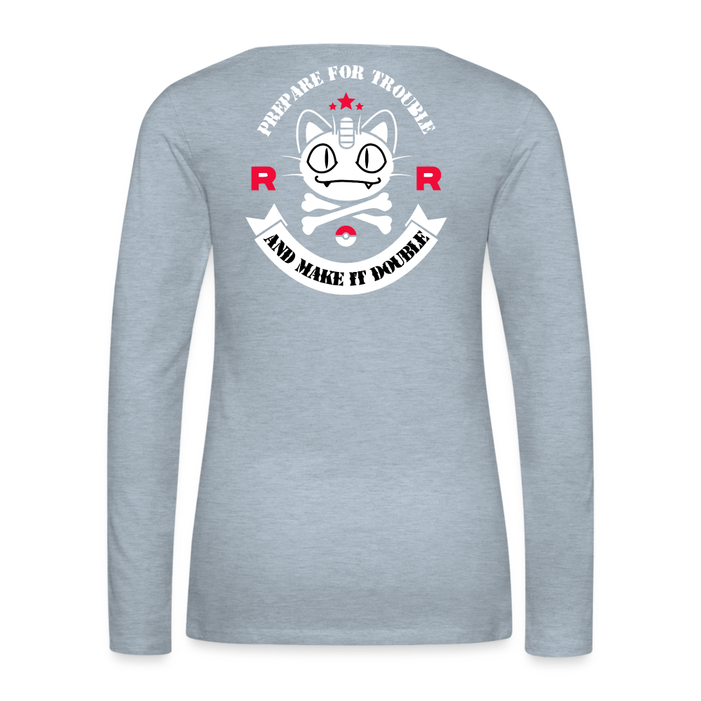 Prepare For Trouble - Women's Premium Long Sleeve T-Shirt - heather ice blue