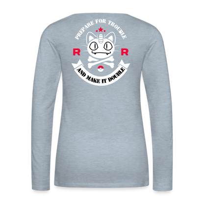 Prepare For Trouble - Women's Premium Long Sleeve T-Shirt - heather ice blue