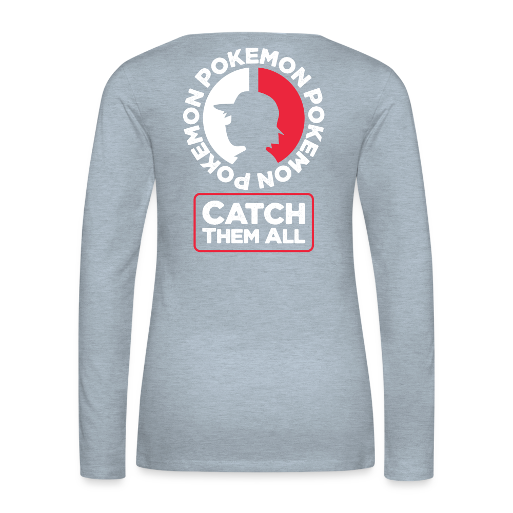 Catch Them All - Women's Premium Long Sleeve T-Shirt - heather ice blue